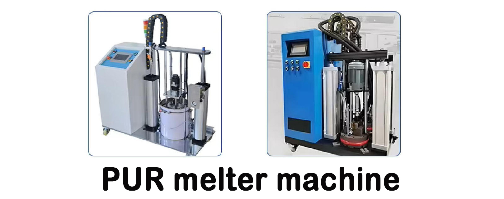 PUR melter machine.jpg PUR melter machine.jpg